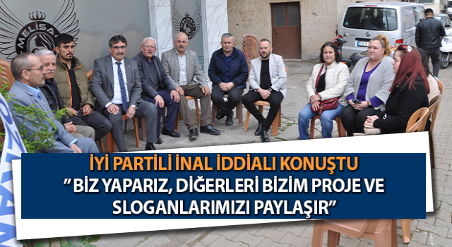 İYİ Partili İnal, çalışmalarını sürdürüyor