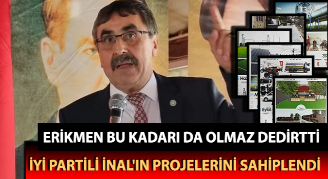 İYİ Partili İnal'ın projelerini sahiplendi