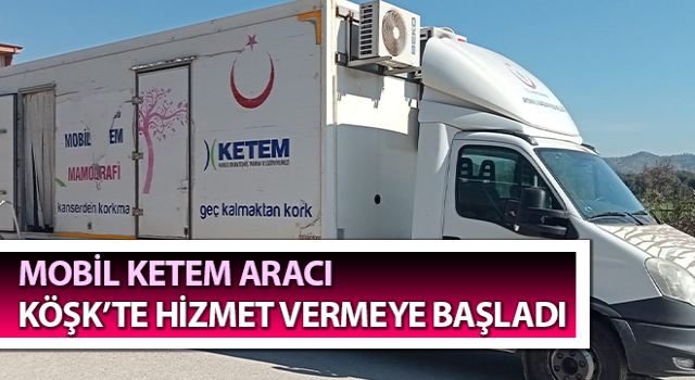 Mobil KETEM aracı hizmet vermeye başladı