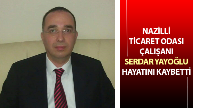 Nazilli Ticaret Odası’nın acı günü