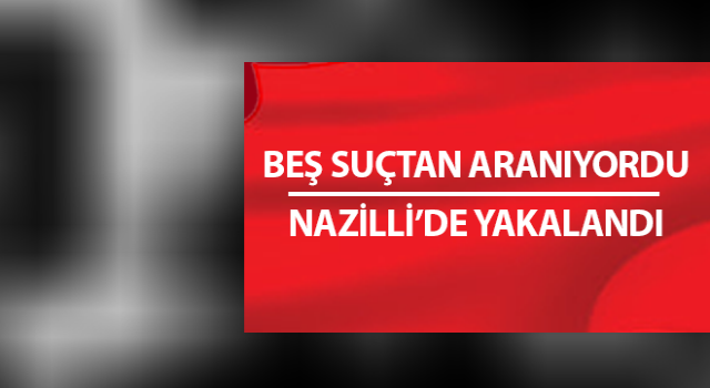 Nazilli’de hapis cezası bulunan şahıs yakalandı