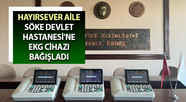 Söke Devlet Hastanesi'ne EKG cihazı bağışladı