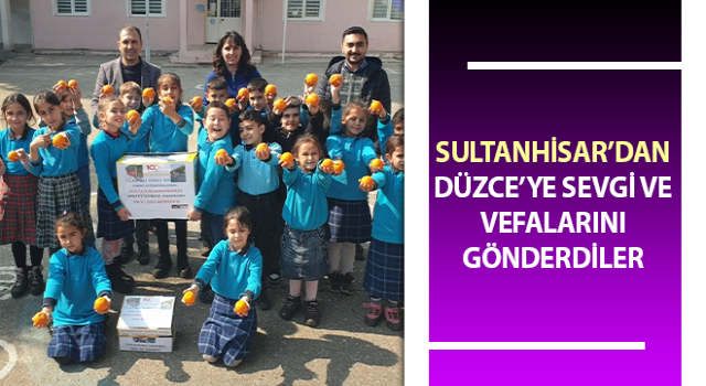 Sultanhisar’dan, Düzce’ye sevgi ve vefalarını gönderdiler