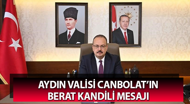 Vali Canbolat’ın Berat Kandili mesajı