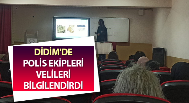 Didim'de velileri bilgilendirdi