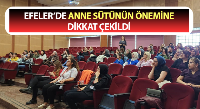 Efeler’de anne sütünün önemine dikkat çekildi