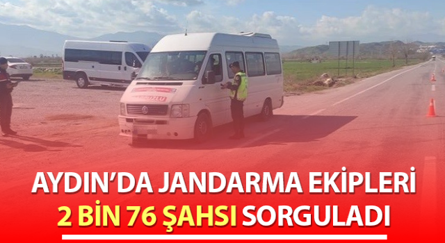 Jandarma ekipleri 2 bin 76 şahsı sorguladı