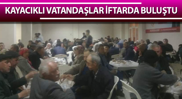 Kayacıklı vatandaşlar iftarda buluştu