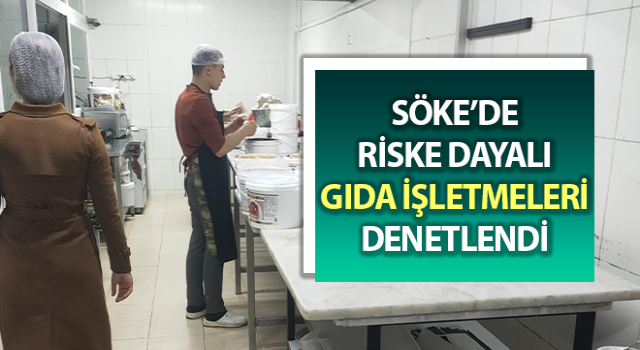 Riske dayalı gıda işletmeleri denetlendi