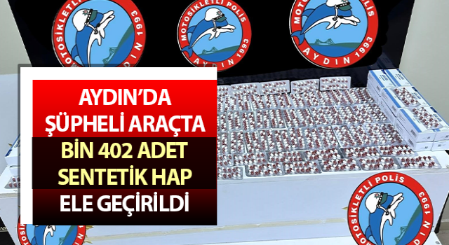 Şüpheli araçta bin 402 adet sentetik hap ele geçirildi