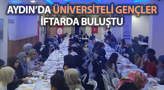 Üniversiteli gençler iftarda buluştu