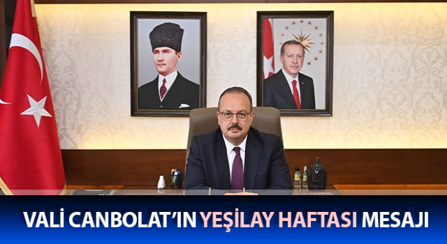 Vali Canbolat’ın Yeşilay Haftası mesajı