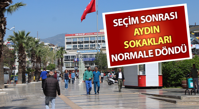 Aydın sokakları normale döndü