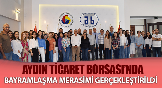 Aydın Ticaret Borsası’nda bayramlaşma merasimi gerçekleştirildi