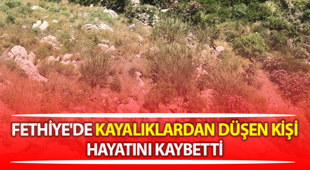 Göcek’te kayalıklardan düşen kişi hayatını kaybetti