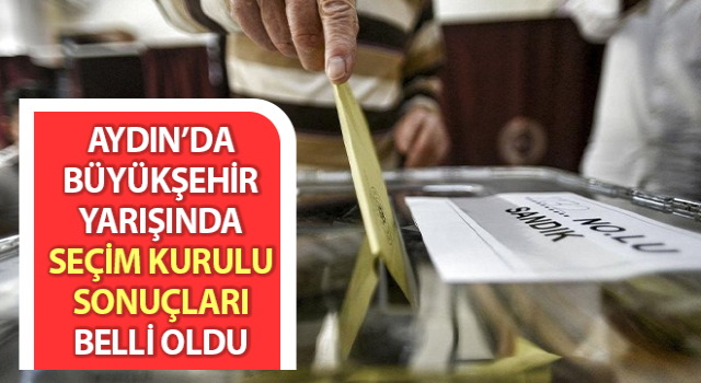 İl Seçim Kurulu tarafından resmi seçim sonuçları açıklandı