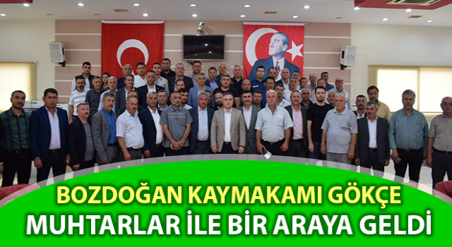 Kaymakam Gökçe, muhtarlar ile bir araya geldi