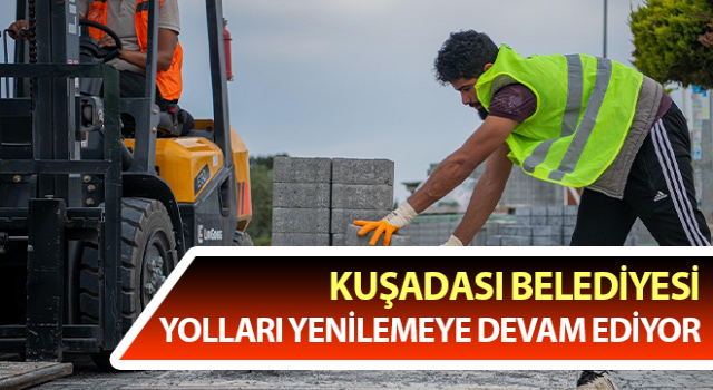 Kuşadası Belediyesi çalışmaları aralıksız devam ediyor