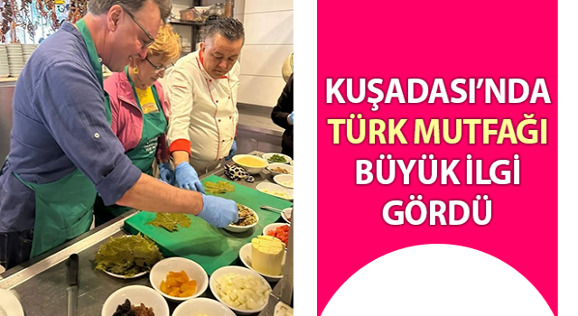 Kuşadası’nda Türk mutfağına büyük ilgi