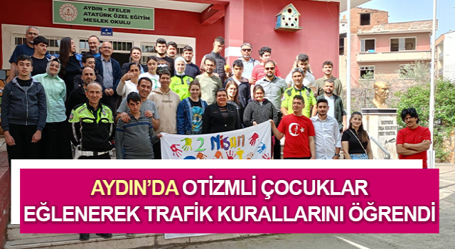 Otizmli çocuklar eğlenerek trafik kurallarını öğrendi