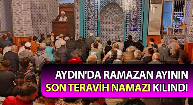 Ramazan ayının son teravih namazı kılındı