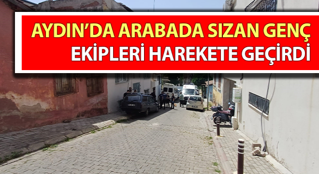 Arabada sızan genç, ekipleri harekete geçirdi