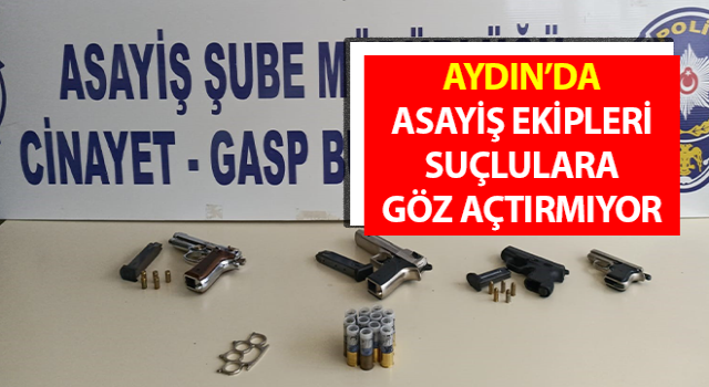 Asayiş ekipleri suçlulara göz açtırmıyor