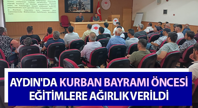 Aydın'da Kurban Bayramı öncesi eğitimlere ağırlık verildi