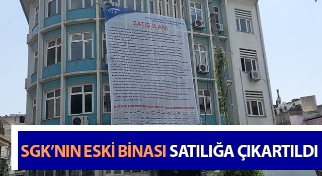 Aydın’da SGK’nın eski binası satılığa çıkartıldı