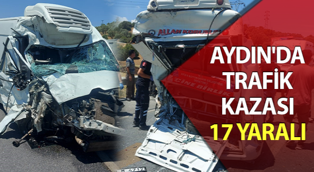 Aydın'da trafik kazası: 17 yaralı