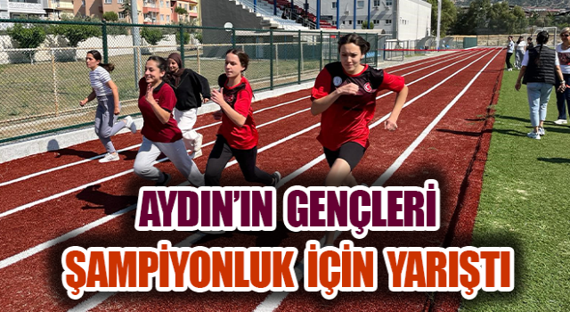 Aydın’ın gençleri, şampiyonluk için yarıştı