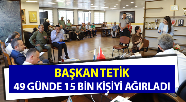 Başkan Tetik, 49 günde 15 bin kişiyi ağırladı