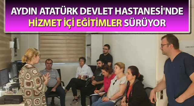 Devlet Hastanesi'nde hizmet içi eğitimler sürüyor