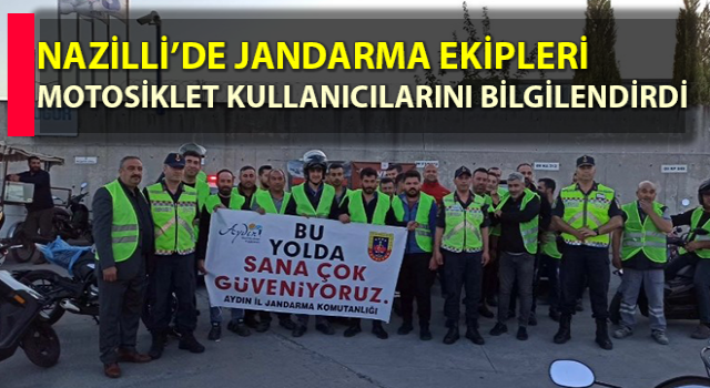 Jandarma ekipleri motosiklet kullanıcılarını bilgilendirdi