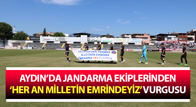 Jandarmadan ‘Her an milletin emrindeyiz’ vurgusu