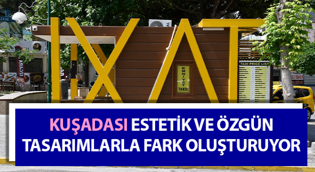 Kuşadası estetik ve özgün tasarımlarla fark oluşturuyor