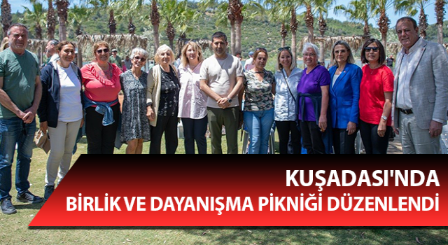 Kuşadası'nda birlik ve dayanışma pikniği düzenlendi