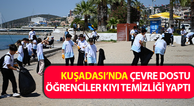 Kuşadası’nda çevre dostu öğrenciler kıyı temizliği yaptı