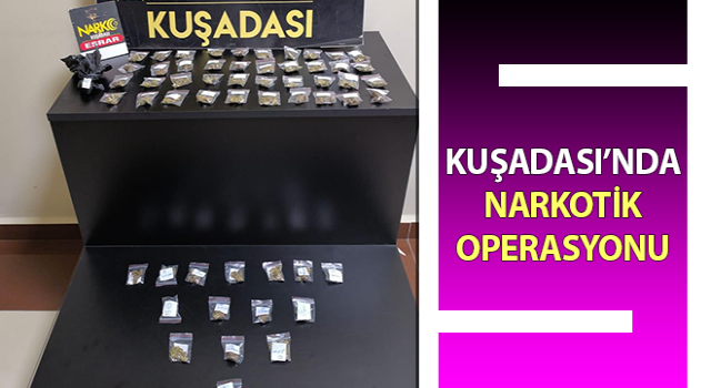 Kuşadası’nda narkotik operasyonu