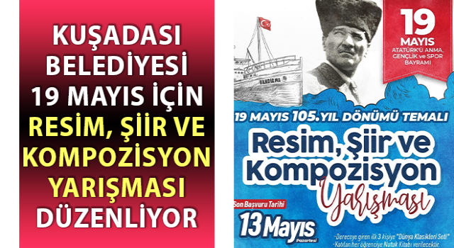 Kuşadası’nda resim, şiir ve kompozisyon yarışması düzenleniyor