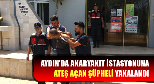 Aydın'da akaryakıt istasyonuna ateş açan şüpheli yakalandı