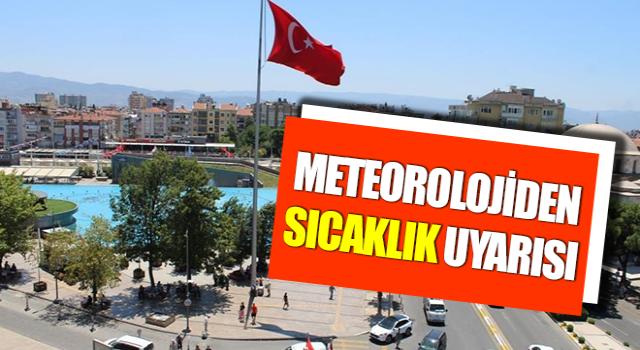 Aydın'da hava sıcaklıkları yükselecek