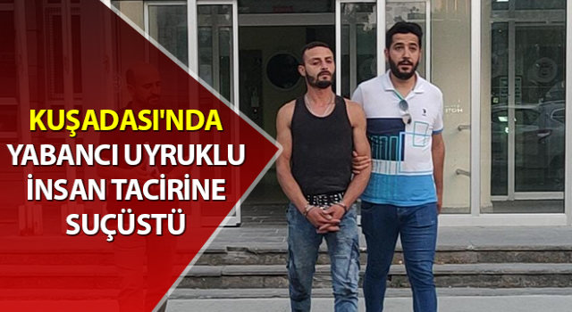 Aydın’da insan taciri suçüstü yakalandı