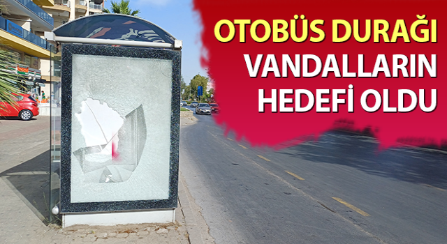 Aydın’da otobüs durağı vandalların hedefi oldu