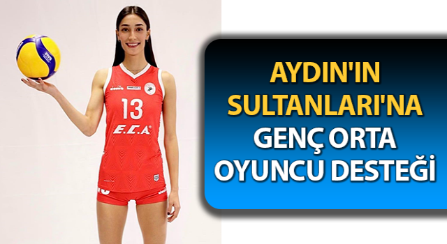 Aydın'ın Sultanları'na, genç orta oyuncu desteği