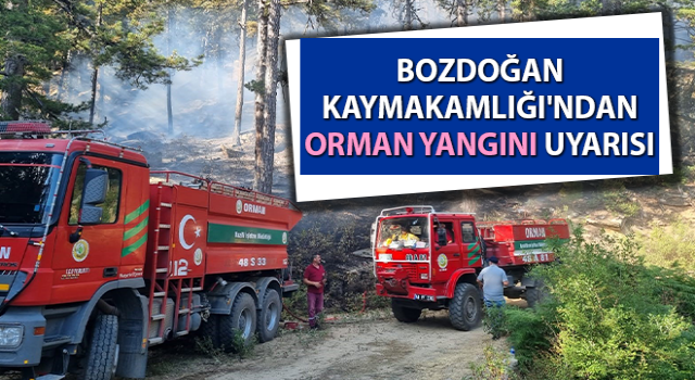 Bozdoğan Kaymakamlığı'ndan orman yangını uyarısı