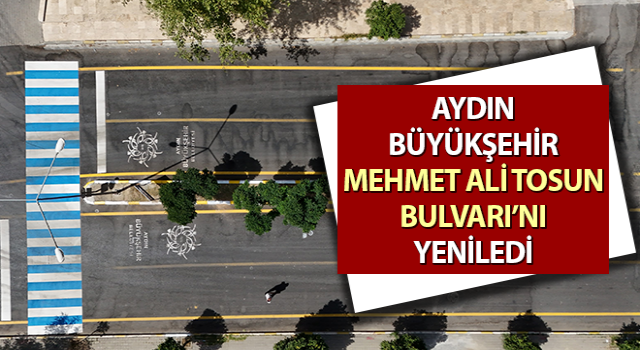 Büyükşehir Mehmet Ali Tosun Bulvarı’nı yeniledi