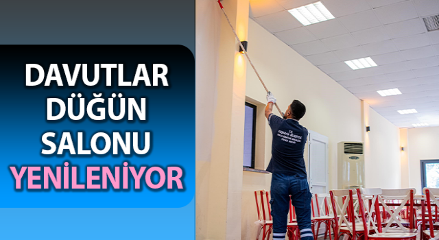 Davutlar Düğün Salonu yenileniyor