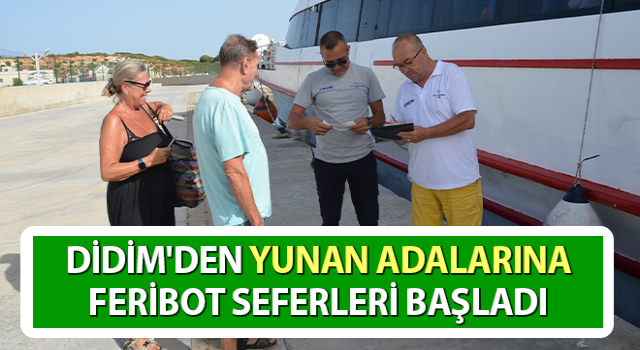 Didim'den Yunan adalarına feribot seferleri başladı