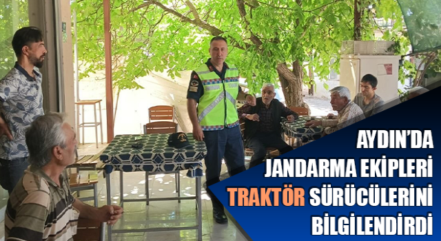 Jandarma traktör sürücülerini bilgilendirdi